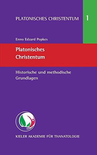 Platonisches Christentum: Historische und methodische Grundlagen