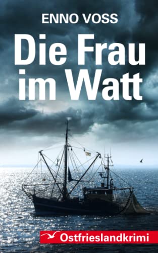 Die Frau im Watt: Ostfrieslandkrimi von Independently published