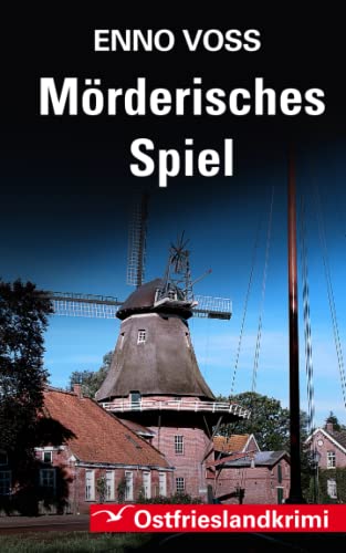 Mörderisches Spiel: Ostfrieslandkrimi von Independently published