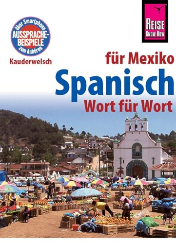 Spanisch für Mexiko - Wort für Wort: Kauderwelsch-Sprachführer von Reise Know-How von Reise Know-How Rump GmbH