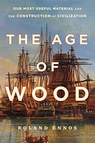 The Age of Wood: Our Most Useful Material and the Construction of Civilization von Scribner