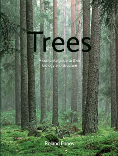 Trees: A complete guide to their biology and structure