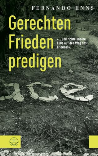 Gerechten Frieden predigen: »… und richte unsere Füße auf den Weg des Friedens«