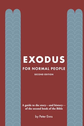 Exodus for Normal People: A guide to the story—and history—of the second book of the Bible (The Bible for Normal People) von Bible for Normal People, The