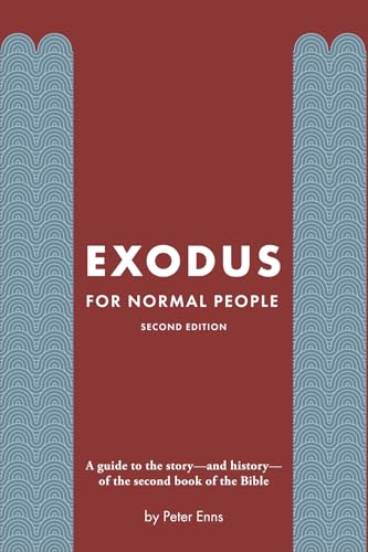 Exodus for Normal People: A guide to the story—and history—of the second book of the Bible (The Bible for Normal People) von Bible for Normal People, The