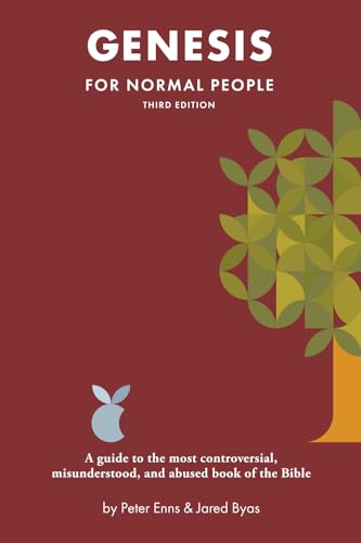 Genesis for Normal People: A guide to the most controversial, misunderstood, and abused book of the Bible (The Bible for Normal People)
