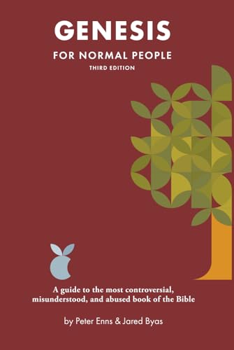 Genesis for Normal People: A guide to the most controversial, misunderstood, and abused book of the Bible (The Bible for Normal People)