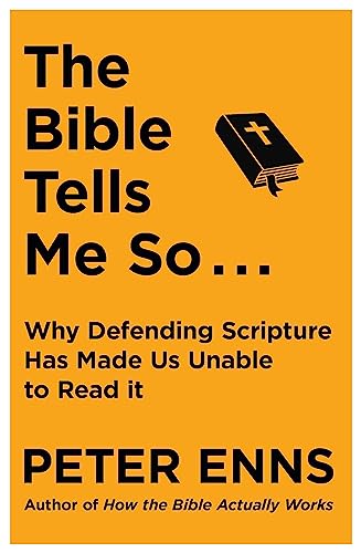 The Bible Tells Me So: Why defending Scripture has made us unable to read it