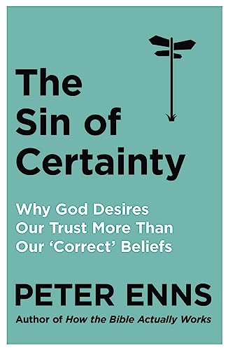 The Sin of Certainty: Why God desires our trust more than our 'correct' beliefs von Hodder & Stoughton