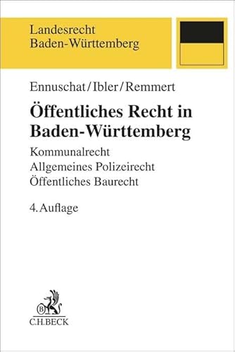 Öffentliches Recht in Baden-Württemberg: Kommunalrecht, Allgemeines Polizeirecht, Öffentliches Baurecht (Landesrecht Baden-Württemberg) von C.H.Beck