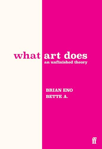 What Art Does: An Unfinished Theory von Faber And Faber Ltd.