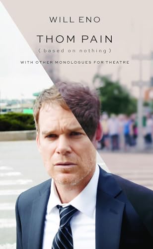 Thom Pain (Based on Nothing): With Other Monologues for Theatre