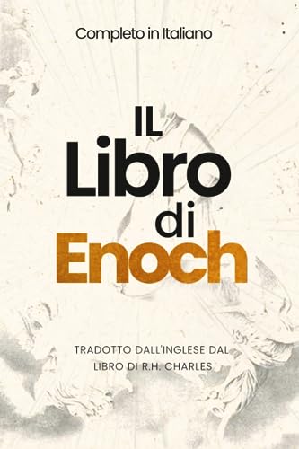 Il Libro di Enoch: I Segreti Nascosti: L'Apocrifo Escluso dalla Bibbia