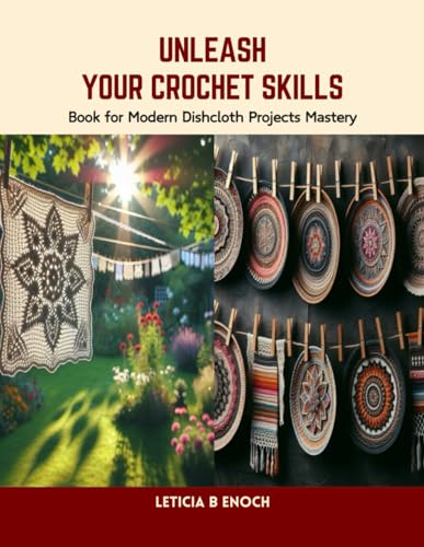 Unleash Your Crochet Skills: Book for Modern Dishcloth Projects Mastery von Independently published
