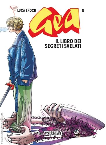 Gea. Il libro dei segreti svelati (Vol. 6) von Sergio Bonelli Editore