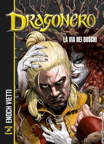 La via dei boschi. Dragonero von Sergio Bonelli Editore