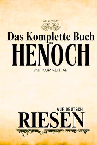 Das Vollständige Buch Henoch und die Riesen mit Kommentaren Das Vollständige Buch Henoch und die Riesen mit Kommentaren von Independently published