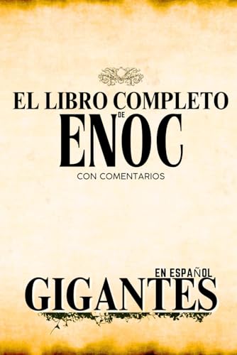El Libro Completo de Enoc y Los Gigantes con Comentario El Libro Completo de Enoc y Los Gigantes con Comentario von Independently published