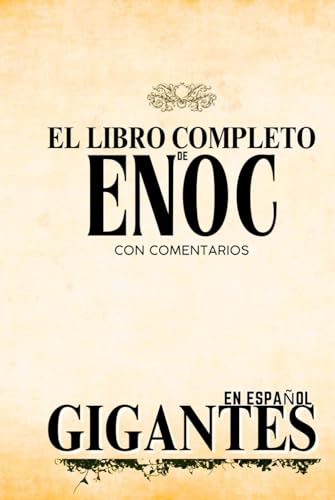 El Libro Completo de Enoc y Los Gigantes con Comentario El Libro Completo de Enoc y Los Gigantes con Comentario von Independently published
