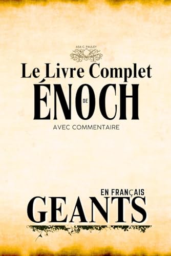 Le Livre Complet D'Enoch et Des Géants Avec Commentaire Le Livre Complet D'Enoch et Des Géants Avec Commentaire von Independently published