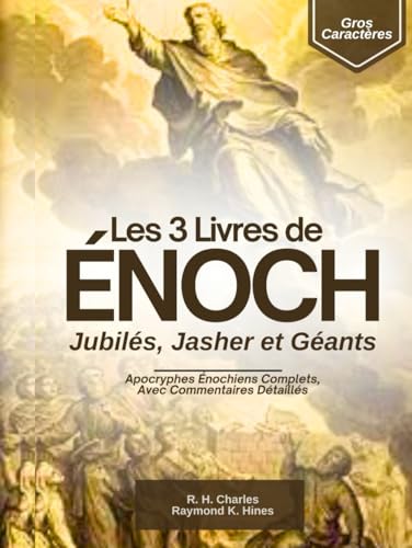 Les 3 Livres d'Enoch, Jubilés, Jasher et Géants en Gros Caractères: Apocryphes Énochiens Complets, Avec Commentaires Détaillés Les 3 Livres d'Enoch, Jubilés, Jasher et Géants en Gros Caractères: Apocryphes Énochiens Complets, Avec Commentaires Détaillés von Independently published
