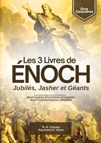Les 3 Livres d'Enoch, Jubilés, Jasher et Géants en Gros Caractères: Apocryphes Énochiens Complets, Avec Commentaires Détaillés Les 3 Livres d'Enoch, Jubilés, Jasher et Géants en Gros Caractères: Apocryphes Énochiens Complets, Avec Commentaires Détaillés von Independently published