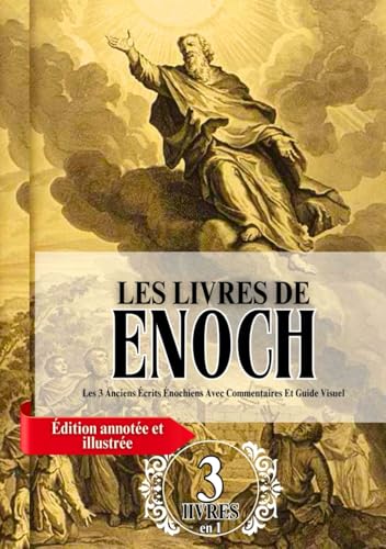 Les Livres Complets d'Enoch En Gros Caractères (Édition Annotée Et Illustrée): Les 3 Anciens Écrits Énochiens Avec Commentaires Et Guide Visuel von Independently published
