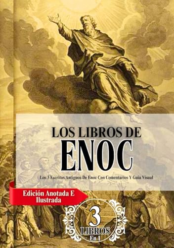 Los Libros Completos De Enoc En Letra Grande (Edición Anotada E Ilustrada): Los 3 Escritos Antiguos De Enoc Con Comentarios Y Guía Visual von Independently published