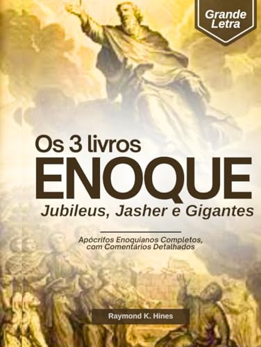 Os 3 livros de Enoque, Jubileus, Jasar e Gigantes em Letras Grandes: Apócrifos Enoquianos Completos, com Comentários Detalhados Os 3 livros de Enoque, Jubileus, Jasar e Gigantes em Letras Grandes: Apócrifos Enoquianos Completos, com Comentários Detalhados von Independently published