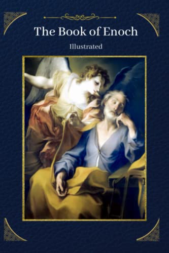 THE BOOK OF ENOCH ILLUSTRATED ORIGINAL FULL EDITION: Translated By R.H. Charles THE BOOK OF ENOCH ILLUSTRATED ORIGINAL FULL EDITION: Translated By R.H. Charles