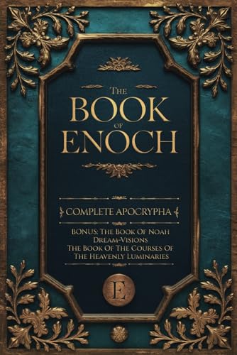 The Book of Enoch: Deluxe Edition. Bonus of The Book Of Noah + Dream-Visions + The Book Of The Courses Of The Heavenly Luminaries The Book of Enoch: Deluxe Edition. Bonus of The Book Of Noah + Dream-Visions + The Book Of The Courses Of The Heavenly Luminaries