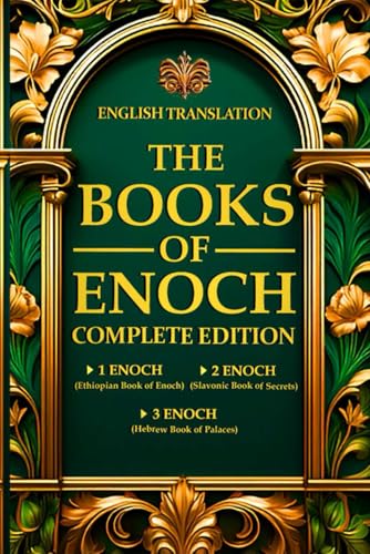 The Complete Books of Enoch in English (Annotated): 1 Enoch: The Ethiopian Book of Enoch, 2 Enoch: The Book of the Secrets of Enoch, and 3 Enoch: The Hebrew Book of Enoch R.H. Charles von Independently published