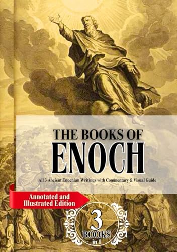 The Complete Books of Enoch in Large Print (Annotated and Illustrated Edition): All 3 Ancient Enochian Writings with Commentary & Visual Guide von Independently published
