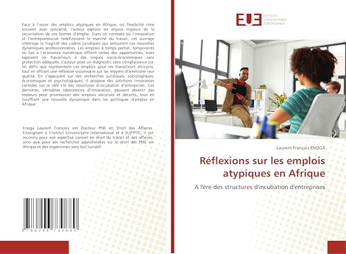 Réflexions sur les emplois atypiques en Afrique: A l'ère des structures d'incubation d'entreprises von Éditions universitaires européennes