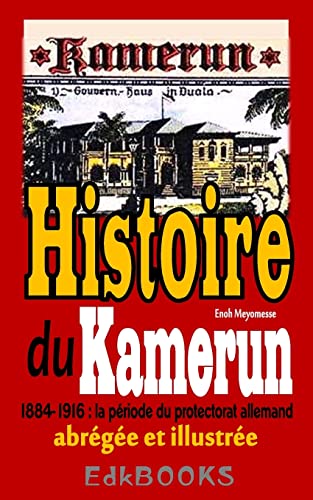 Histoire du Kamerun de 1884 à 1916 : le protectorat allemand