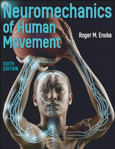 Neuromechanics of Human Movement von Human Kinetics