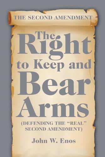 The Second Amendment “The Right to Keep and Bear Arms” (Defending the “Real” Second Amendment) von Connecticut YankeePublishing LLC