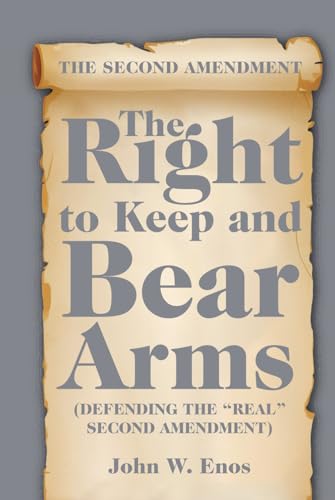 The Second Amendment “The Right to Keep and Bear Arms” (Defending the “Real” Second Amendment) von Book Publishers USA