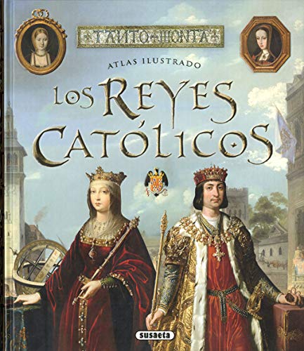 Los Reyes Católicos (Atlas Ilustrado) von SUSAETA