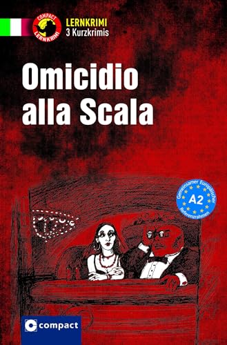 Omicidio alla Scala: Italienisch A2 (Compact Lernkrimi - Kurzkrimis) von Circon Verlag GmbH