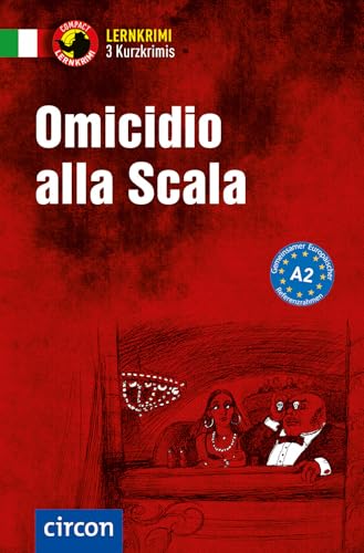 Omicidio alla Scala: Italienisch A2 (Compact Lernkrimi - Kurzkrimis) von Circon Verlag GmbH