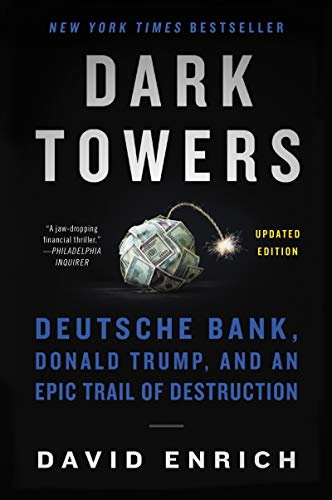 Dark Towers: Deutsche Bank, Donald Trump, and an Epic Trail of Destruction von Mariner