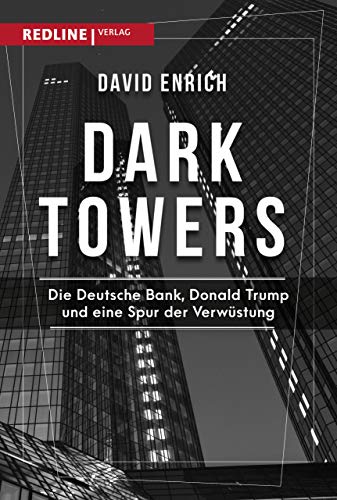 Dark Towers: Die Deutsche Bank, Donald Trump und eine Spur der Verwüstung von Redline Verlag