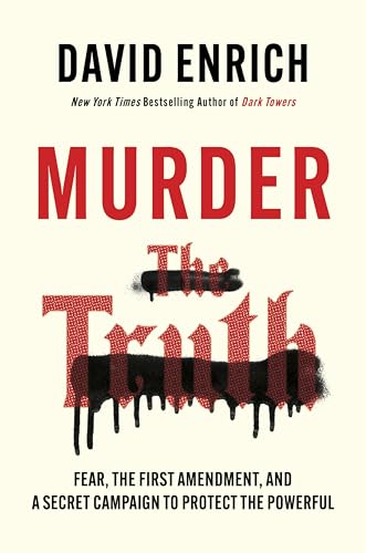 Murder the Truth: Fear, the First Amendment, and a Secret Campaign to Protect the Powerful von Mariner Books