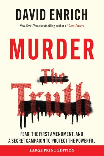 Murder the Truth: Fear, the First Amendment, and a Secret Campaign to Protect the Powerful von William Morrow Large Print