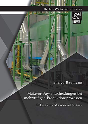 Make-or-Buy-Entscheidungen bei mehrstufigen Produktionsprozessen: Diskussion von Methoden und Ansätzen