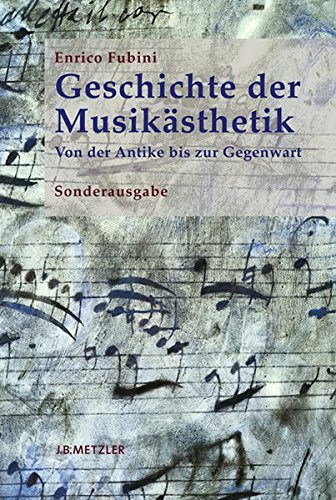 Geschichte der Musikästhetik: Von der Antike bis zur Gegenwart von J.B. Metzler