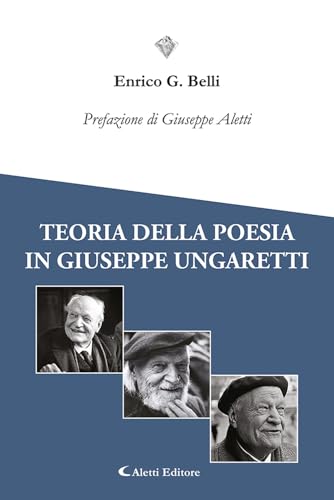 Teoria della poesia in Giuseppe Ungaretti (I diamanti) von Aletti editore