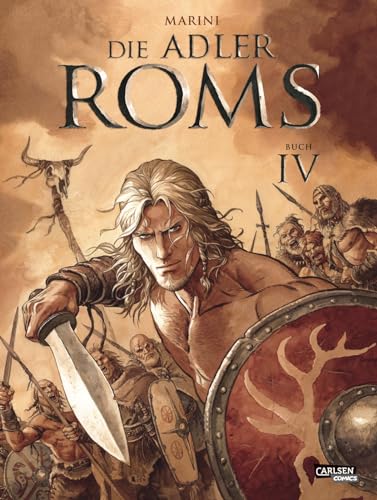 Die Adler Roms (Hardcover) 4: Buch IV: Ein historischer Roman als Comic (4) von CARLSEN COMICS