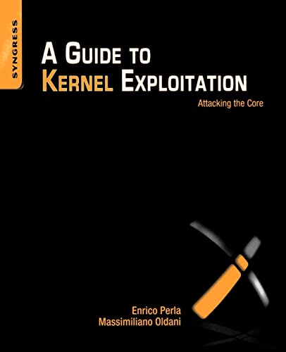 A Guide to Kernel Exploitation: Attacking the Core von Syngress